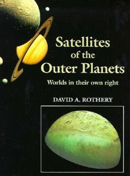 Paperback Satellites of the Outer Planets: Worlds in Their Own Right Book