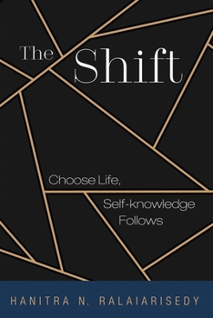 Hardcover The Shift: Choose Life, Self-Knowledge Follows Book
