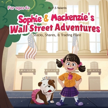 Sophie & Mackenzie's Wall Street Adventures: Stocks, Shares & Trading Flare
