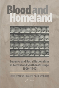 Paperback Blood and Homeland: Eugenics and Racial Nationalism in Central and Southeast Europe, 1900-1940 Book