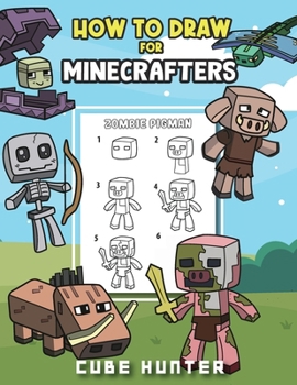 Paperback How To Draw for Minecrafters A Step by Step Chibi Guide: Unlock Your Creative World with 6 Easy-to-Follow Tutorials for Drawing Minecraft Chibis from [Large Print] Book