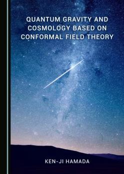 Hardcover Quantum Gravity and Cosmology Based on Conformal Field Theory Book