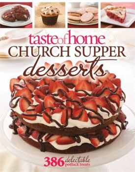 Taste of Home Church Supper Desserts: 386 Delectable Treats