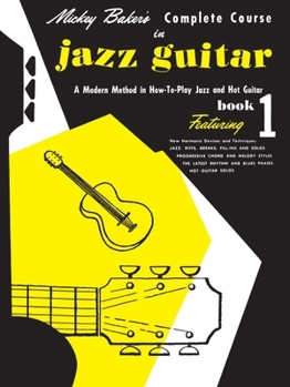 Paperback Mickey Baker's Complete Course in Jazz Guitar: Book 1 Book