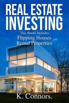 Paperback Real Estate Investing: 2 Manuscripts - "Flipping Houses" and "Rental Properties" Book