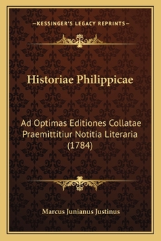 Paperback Historiae Philippicae: Ad Optimas Editiones Collatae Praemittitiur Notitia Literaria (1784) [Latin] Book