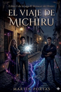 El Viaje de Michiru (El Renacer del Brujo) (Spanish Edition)