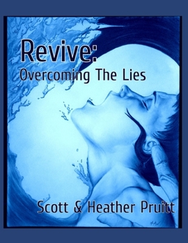 Paperback Revive: Overcoming The Lies: A Bible Study Dedicated To Recognizing And Uprooting The Lies That Keep You Chained To Fear Book