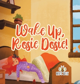 Hardcover Wake Up, Rosie Dosie! Book