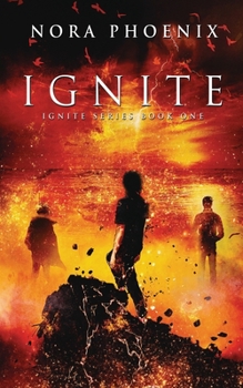 Ignite - Book #1 of the Ignite