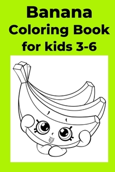 Paperback Banana Coloring Book for kids 3-6: Coloring Book