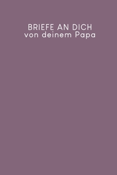 Briefe an Dich von deinem Papa: Erinnerungsbuch für Dein Baby | Motiv: Lila (German Edition)