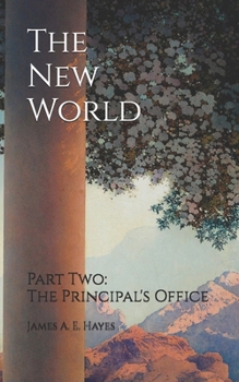 Paperback The New World: Part Two: The Principal's Office Book