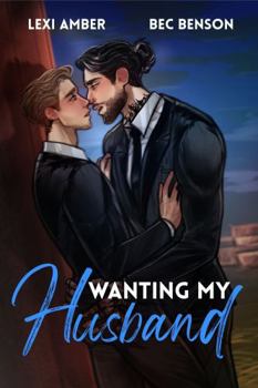 Wanting My Husband: A Woke Up Married MM Small Town Romance (Love Without Labels)