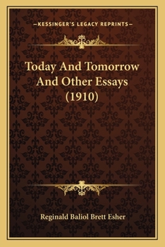 Paperback Today And Tomorrow And Other Essays (1910) Book