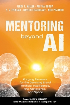 Paperback Mentoring Beyond AI: Forging Pioneers for the Dawning Era of Artificial Intelligence, the Metaverse, and Space Book