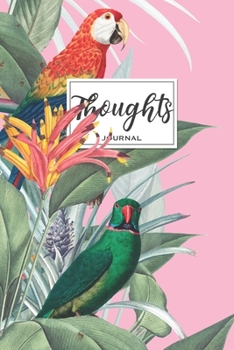 Paperback Thoughts Journal: Beautiful Tropical Leaves and Parrots Notebook Blank Lined Journal Novelty Gift Office Stationary Notepad for Home, Wo Book