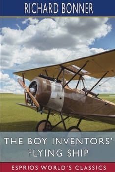 Paperback The Boy Inventors' Flying Ship (Esprios Classics): Illustrated by Charles L. Wrenn Book