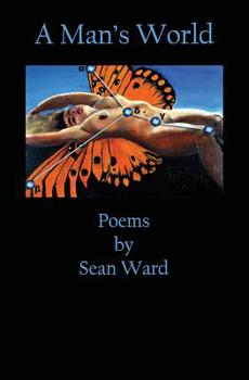 Paperback A Man's World: Poems By Sean Ward Book