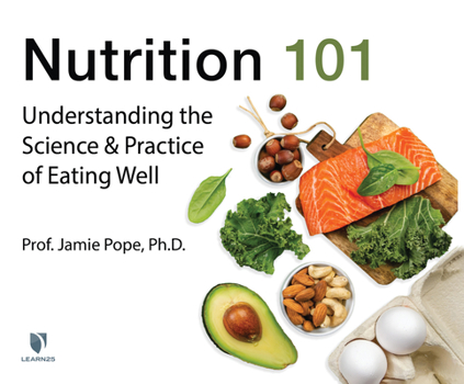 Audio CD Nutrition 101: Understanding the Science and Practice of Eating Well Book