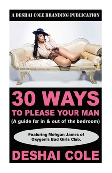 Paperback 30 Ways to Please Your Man: A guide for in and out of the bedroom Book