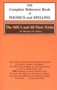 Hardcover The ABC's and All Their Tricks: The Complete Reference Book of Phonics and Spelling Book