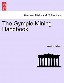 Paperback The Gympie Mining Handbook. Book