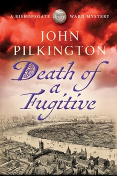 Death of a Fugitive (The Bishopsgate Ward Mysteries)