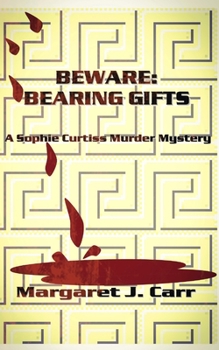 Paperback Beware: BEARING GIFTS: A Sophie Curtiss Murder Mystery Book