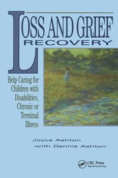Paperback Loss and Grief Recovery: Help Caring for Children with Disabilities, Chronic, or Terminal Illness Book