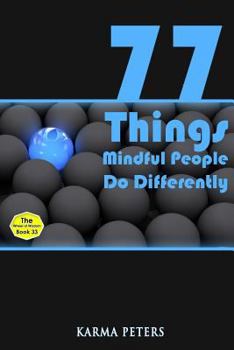 Paperback 77 Things Mindful People Do Differently Book
