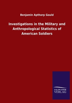 Paperback Investigations in the Military and Anthropological Statistics of American Soldiers Book
