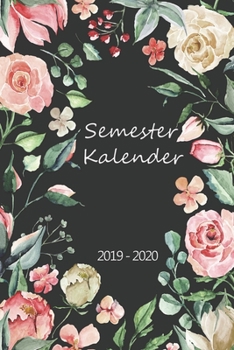 Semesterkalender 2019 - 2020: Studienplaner, Studentenkalender, Studienplaner und Semesterplaner f�r 2019 - 2020, Geschenk, Geschenkidee, Timer, Kalender, Wochenplaner, Uni Planer, Hausaufgabenheft f�