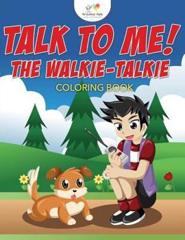 Paperback Talk to Me! The Walkie-Talkie Coloring Book