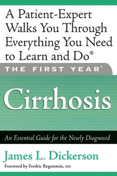 Paperback The First Year: Cirrhosis: An Essential Guide for the Newly Diagnosed Book