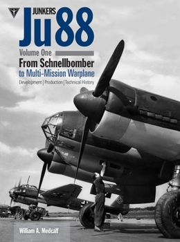 Hardcover Junkers Ju 88 Volume 1 - Op: From Schnellbomber to Multi-Mission Warplane Book