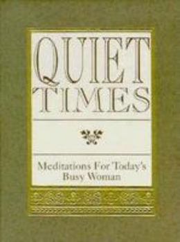 Hardcover Quiet Times: Meditations for Todays Busy Woman Book