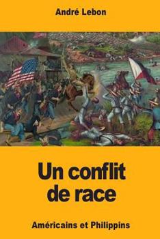 Paperback Un conflit de race: Américains et Philippins [French] Book