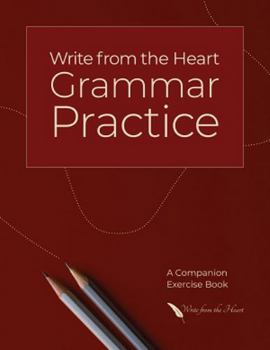 Paperback Write from the Heart Grammar Practice: A Companion Exercise Book