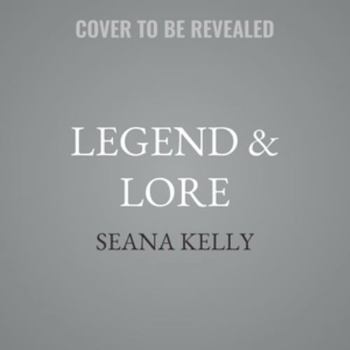 Legend & Lore: Stories from the World of Sam Quinn & the Sea Wicche