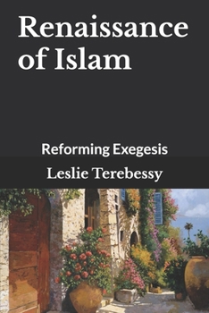 Paperback Renaissance of Islam: Reforming Exegesis Book