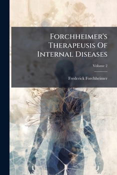 Paperback Forchheimer's Therapeusis Of Internal Diseases; Volume 2 Book