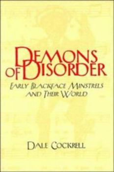 Paperback Demons of Disorder: Early Blackface Minstrels and Their World Book
