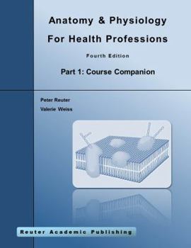 Spiral-bound Anatomy & Physiology For Health Professions. 4th Edition Book