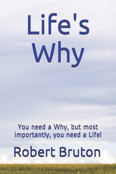 Paperback Life's Why: You need a Why, but most importantly, you need a Life! Book