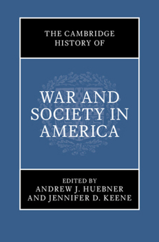 Hardcover The Cambridge History of War and Society in America Book