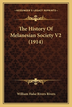 Paperback The History Of Melanesian Society V2 (1914) Book