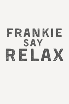 Paperback Frankie Say Relax: Lined Notebook, Journal 40th birthday gift for friends and family - Secrey Santa Book