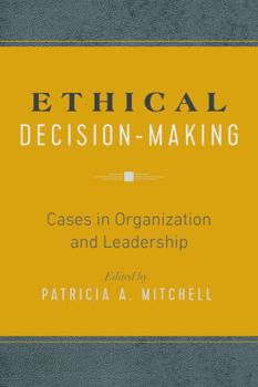 Paperback Ethical Decision-Making: Cases in Organization and Leadership Book