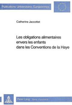 Les Obligations Alimentaires Envers Les Enfants Dans Les Conventions de la Haye